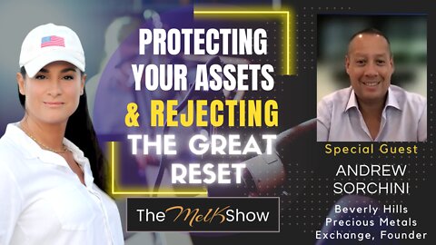 Mel K With Andrew Sorchini On Protecting Your Assets & Rejecting The Great Reset 6-25-22