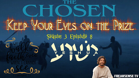 The Chosen ~ Always Keep Your Eye Upon the Prize ~ The Way of Christ...