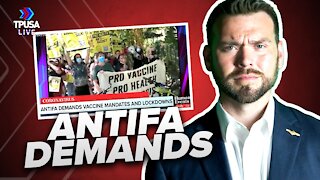 JACK POSOBIEC: Antifa Demands Vaccine Mandates & Lockdowns