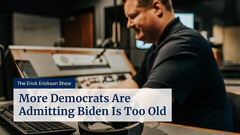 More Democrats Are Admitting Biden Is Too Old