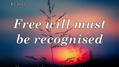 BD 6671 - FREE WILL MUST BE RECOGNISED ....