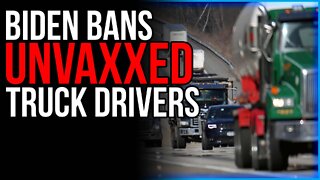 Biden Bans Unvaxed Truckers From US #BareShelvesBiden