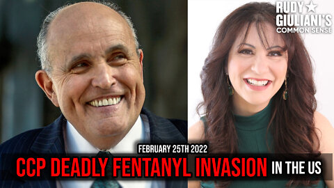 CCP Deadly Fentanyl Invasion in the US | Rudy Giuliani | Guest: Dr. Maria Ryan | February 25th 2022