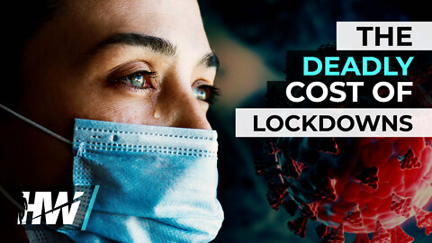 THE DEADLY COST OF LOCKDOWNS