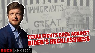 Texas Fights Back Against Biden's Recklessness