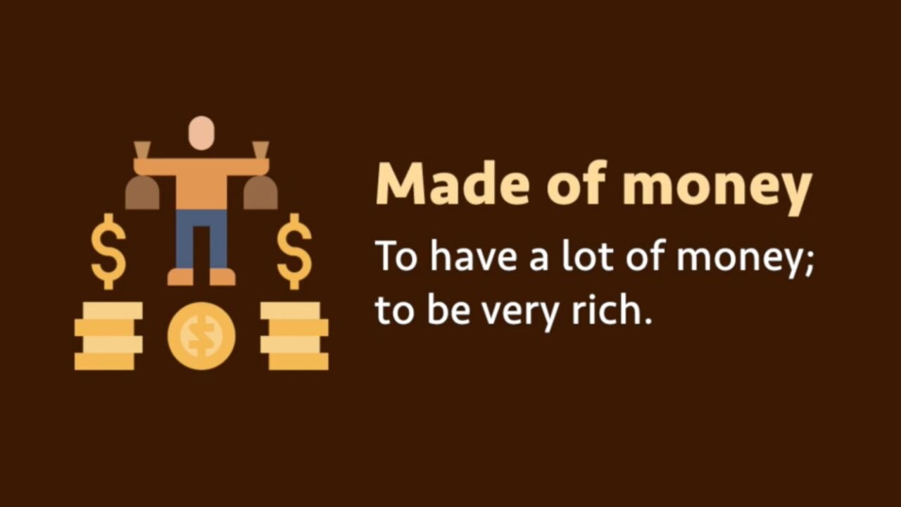 idiom-made-of-money-meaning-examples-pronunciation