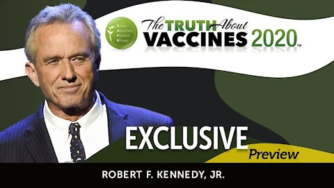 Robert F. Kennedy Jr. | Exclusive Preview of The Truth About Vaccines 2020