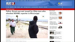 Arrest warrant issued for Ohio man who attacked MSNBC reporter in Mississippi