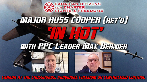 Major Russ Cooper (Ret'd) "In Hot" with PPC Leader, Max Bernier