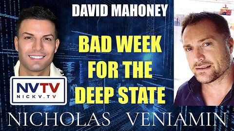 David Mahoney Discusses Bad Week For The Deep State with Nicholas Veniamin