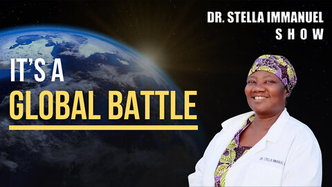 Bible & Science with Dr. Stella Immanuel: We Are in a Battle