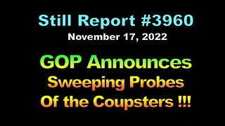 GOP Announces Sweeping Probes Of Coupsters !!!, 3960