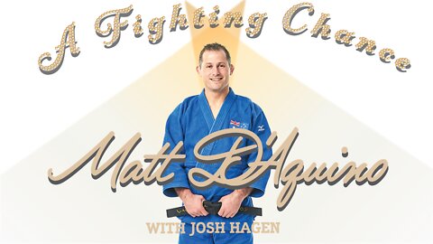 A Fighting Chance with Josh Hagen: Matt D'Aquino