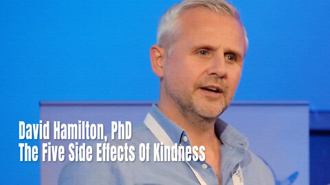 David Hamilton, PhD - The Five Side Effects Of Kindness