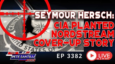 Seymour Hersh: CIA Planted Nord Stream Cover-Up Story | EP 3382-8AM