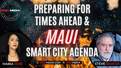 Steve Quayle - Preparing for Times Ahead & Maui Smart City Agenda!