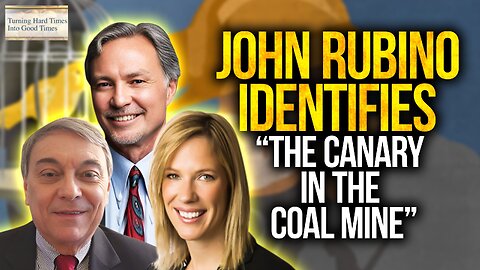 John Rubino Identifies “the Canary in the Coal Mine”