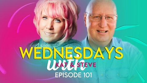 WEDNESDAYS WITH KAT AND STEVE - Episode 101
