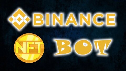 NFT BOT FOR BINANCE NFT | WORK 29.05.2022 | FREE FOR 1 MONTH
