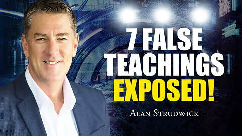 7 False Teachings Exposed? [ep 04]
