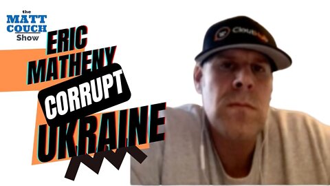 Eric Matheny Explains Just How Corrupt Ukraine Actually Is