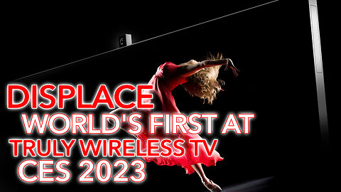 [CES 2023] Displace says it will debut the first truly wireless TV at CES