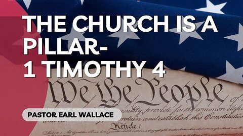 The Church Is A Pillar 1 Timothy chapter 4
