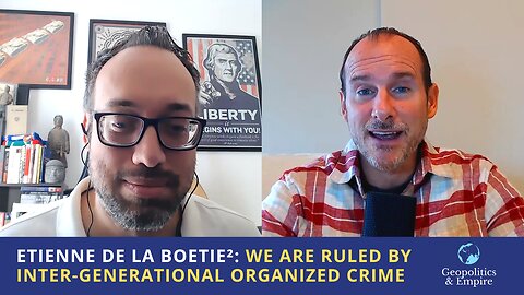 Etienne de la Boetie²: We Are Ruled By Inter-Generational Organized Crime