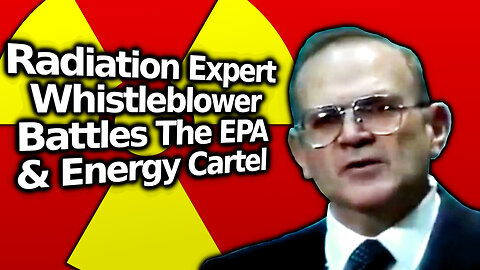 ENERGY WITHHELD: Radiation Expert Whistleblower vs The Energy Mafia & The EPA, What's The Truth?