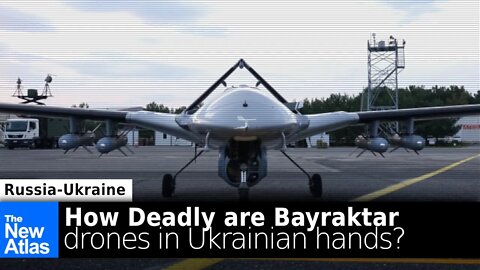 How Deadly are Turkish Bayraktar TB2 Drones in Ukrainian Hands?