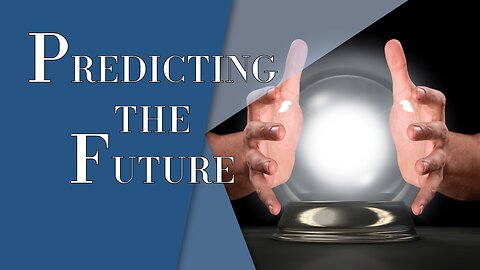 Predicting the Future | Episode #154 | The Christian Economist