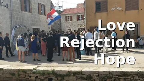 Love, Rejection & Hope (A Croatian Wedding) - Ep 16 Sailing With Thankfulness