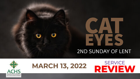 "Cat Eyes" Christian Sermon with Pastor Steven Balog & ACHS Mar 13, 2022
