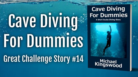 Story Saturday - Cave Diving For Dummies