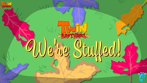 Twin Brothers: We're Stuffed!