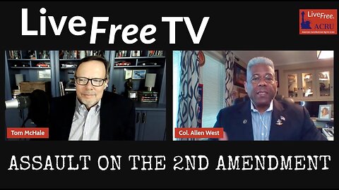 Live Free TV with Allen West: The Biden Administration's Assault on the Second Amendment