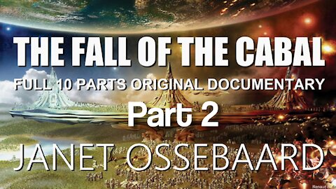 PART 2 OF A 10-PARTS SERIES ABOUT THE FALL OF THE CABAL BY JANET OSSEBAARD