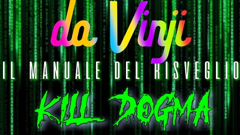 Il Manuale del Risveglio #1 Da Vinji & Kill Dogma -Live Integrale (Imposta qualità del video al massimo in basso a destra)