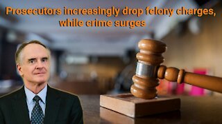 Jared Taylor || Prosecutors increasingly drop felony charges, while crime surges