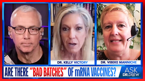 The "Bad Batches" of mRNA: Dr. Vibeke Manniche & Scott Schara w/ Dr. Kelly Victory – Ask Dr. Drew