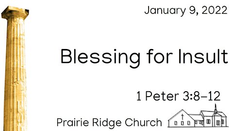 Blessing for Insult - 1 Peter 3:8-12