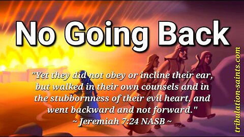 No Going Back : No Place to Repent