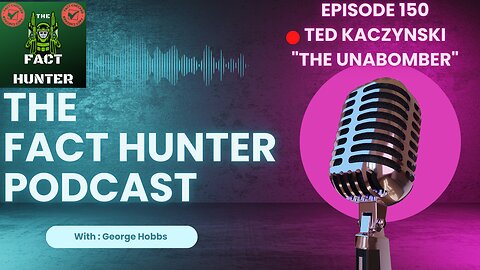 Episode 150: Ted Kaczynski- The Unabomber
