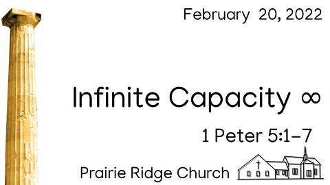 Infinite Capacity - 1 Peter 5:1-7