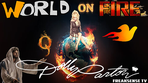 World on Fire by Dolly Parton ~ Dolly Shows the World Her True Colors...