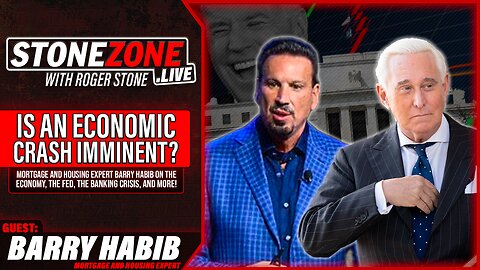 Mortgage and Housing Expert Barry Habib & Roger Stone on the Economy, Fed, Banking Crisis, and MORE!