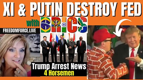Xi & Putin Destroy Fed with BRICS- Trump Arrest - 4 Horsement 3-22-23
