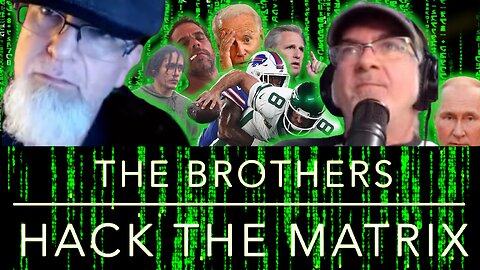 The Brothers Hack the Matrix,Episode 51! Cavalcante Captured, Hunter Indicted, Biden & Rodgers gone