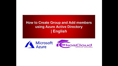 How to Create Group and Add members using Azure Active Directory