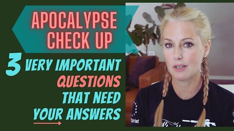 Apocalypse Check-In : 3 Big Questions That Need YOUR Answers